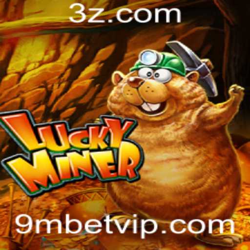 Explorando LuckyMiner: O Jogo de Aposta com Atraente Proposta '9m bet'