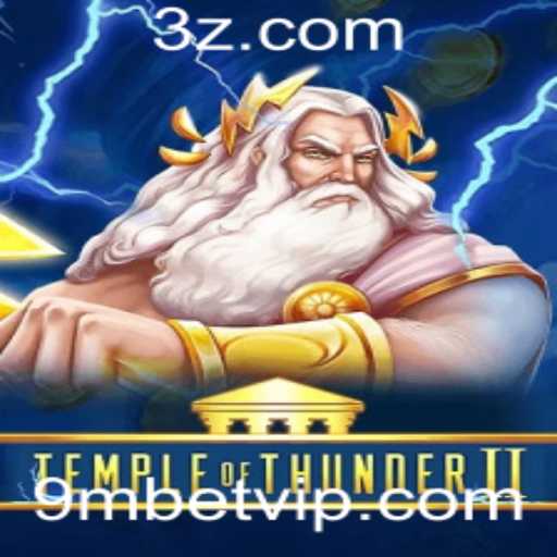 TempleofThunderII: Uma Jornada Épica de Aventuras e Estratégia com 9M Bet
